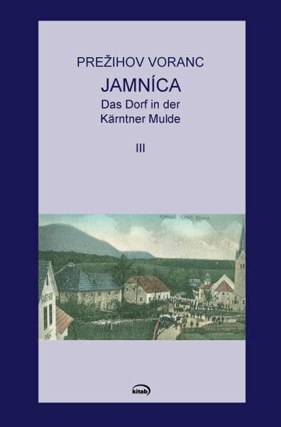 Jamnica. Das Dorf in der Kärntner Mulde: Roman (Bd.3) (Slowenische Reihe)