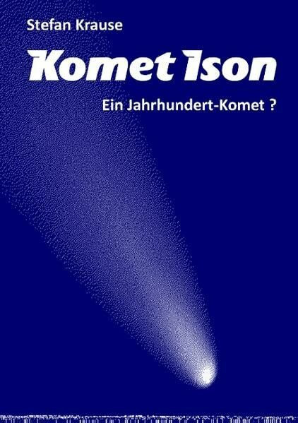 Komet Ison: Ein Jahrhundert-Komet?