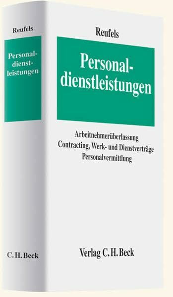 Personaldienstleistungen: Arbeitnehmerüberlassung, Contracting, Werk- und Dienstverträge, Personalvermittlung