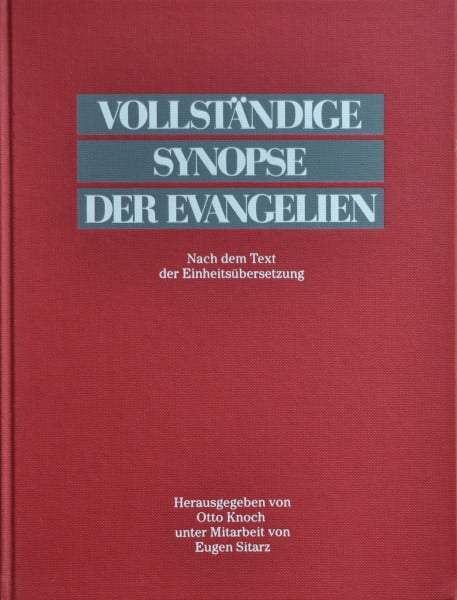Vollständige Synopse der Evangelien: Nach dem Text der Einheitsübersetzung. Mit wichtigen ausserbiblischen Parallelen