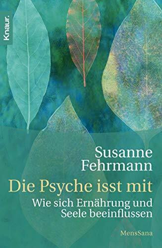 Die Psyche isst mit: Wie sich Ernährung und Psyche beeinflussen