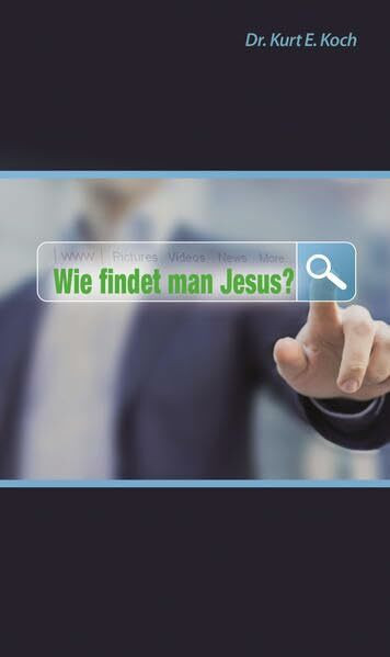 Wie findet man Jesus?: Und wie bleibt man bei ihm