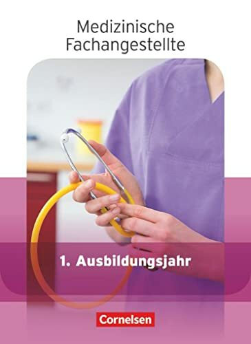 Medizinische Fachangestellte - Aktuelle Ausgabe - 1. Ausbildungsjahr: Jahrgangsband - Schulbuch