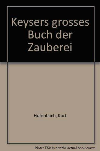 Keysers großes Buch der Zauberei
