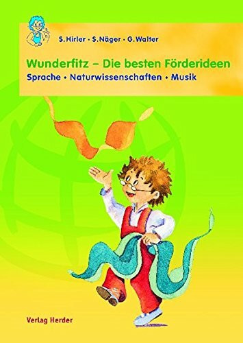Wunderfitz - Die besten Förderideen: Sprache-Naturwissenschaften-Musik