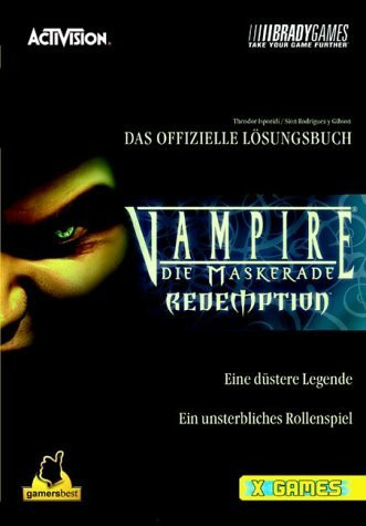 Vampire: The Masquerade Redemption . Das offizielle Lösungsbuch (X-Games)