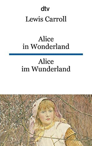 Alice in Wonderland Alice im Wunderland: dtv zweisprachig für Fortgeschrittene – Englisch
