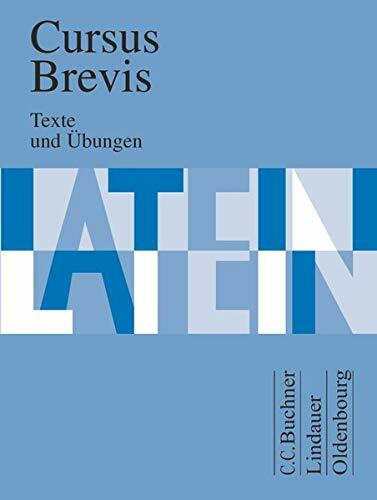 Cursus Brevis - Einbändiges Unterrichtswerk für spät beginnendes Latein - Ausgabe für alle Bundesländer: Texte und Übungen