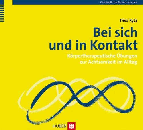 Bei sich und in Kontakt: Körpertherapeutische Übungen zur Achtsamkeit im Alltag