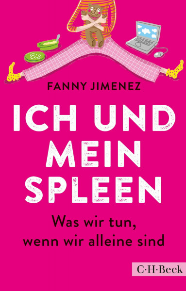 Ich und mein Spleen: Was wir tun, wenn wir alleine sind