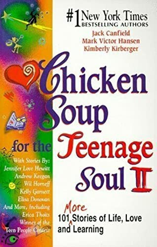 Chicken Soup for the Teenage Soul II: 101 More Stories of Life, Love and Learning (Chicken Soup for the Soul)