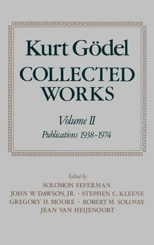 Collected Works: Volume II: Publications 1938-1974: 2 (Gödel, Kurt//Collected Works)