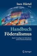 Handbuch Föderalismus 01 Föderalismus als demokratische Rechtsordnung und Rechtskultur in Deutschland, Europa und der Welt