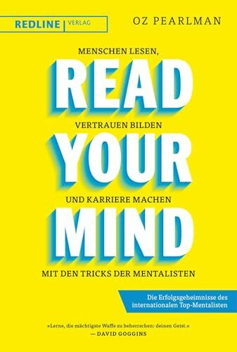 Read Your Mind: Menschen lesen, Vertrauen bilden und Karriere machen mit den Tricks der Mentalisten | Die Erfolgsgeheimnisse des internationalen Top-Mentalisten