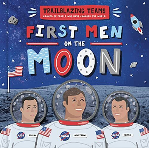 First men On The Moon (Trailblazing Teams)