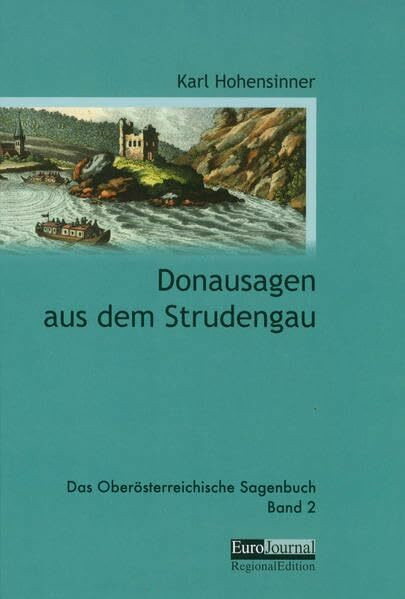 Donausagen aus dem Strudengau: Das Oberösterreichische Sagenbuch Band 2