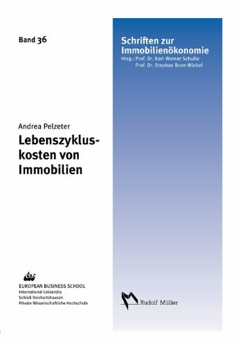 Lebenszykluskosten von Immobilien: Einfluss von Lage, Gestaltung und Umwelt: Einfluss von Lage, Gestaltung und Umwelt. Diss.