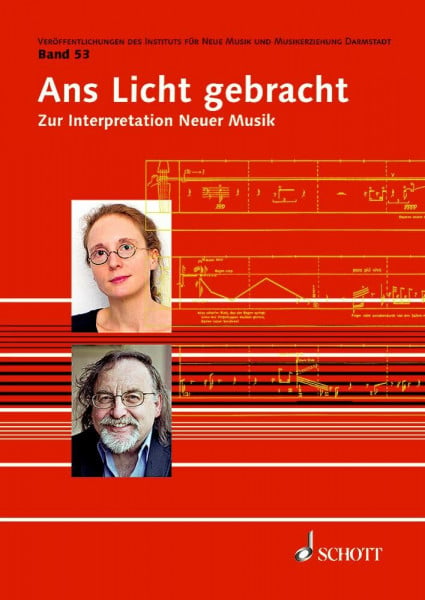 Ans Licht gebracht: Zur Interpretation Neuer Musik. Band 53. (Veröffentlichungen des Instituts für Neue Musik und Musikerziehung, Darmstadt, Band 53)