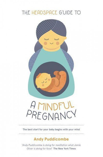 The Headspace Guide To...a Mindful Pregnancy