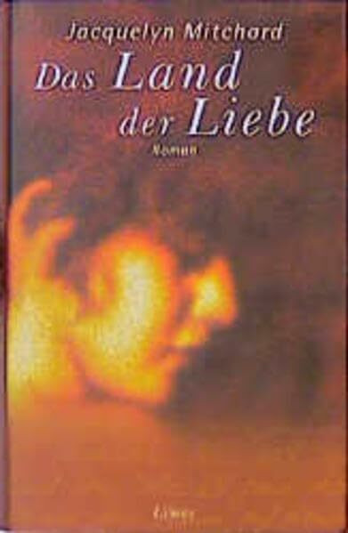 Das Land der Liebe: Roman. Aus d. Amerikan. v. Margarete Längsfeld