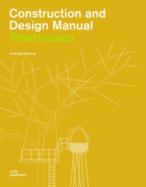 Tree Houses. Construction and Design Manual