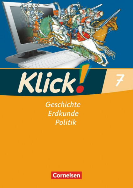 Klick! Geschichte, Erdkunde, Politik - Westliche Bundesländer - Ausgabe ab 2007 - 7. Schuljahr: Arbeitsheft