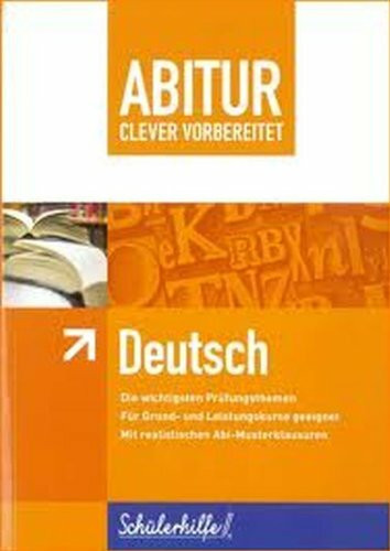 ABITUR Deutsch - clever vorbereitet - Schülerhilfe® (Abitur clever vorbereitet)