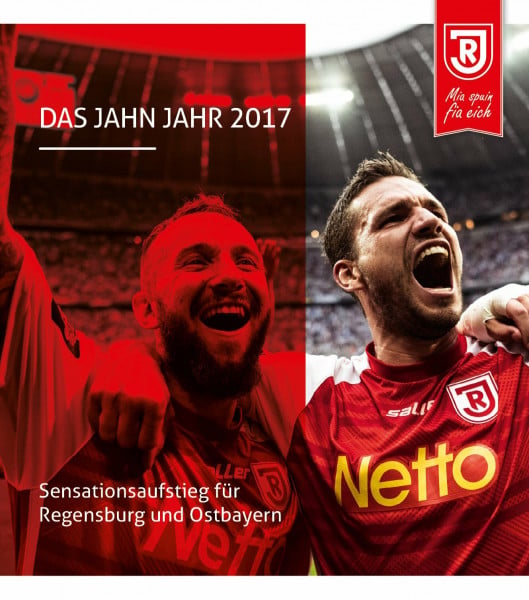 Das Jahn Jahr 2017: Sensationsaufstieg für Regensburg und Ostbayern