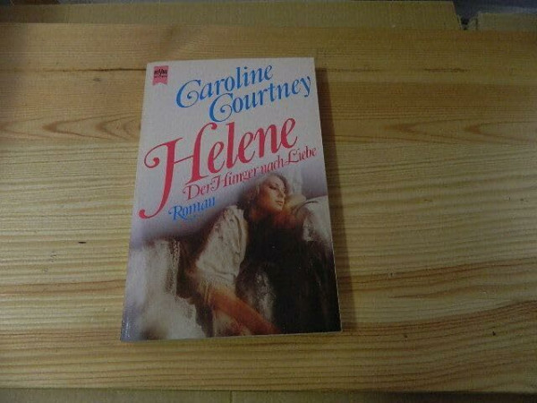 Helene. Der Hunger nach Liebe. Roman.