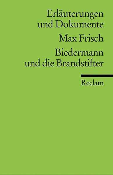 Erläuterungen und Dokumente zu Max Frisch: Biedermann und die Brandstifter