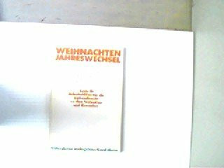 Weihnachten - Jahreswechsel. Predigten - Meditationen - Gottesdienste - Erzählungen