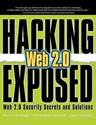 Hacking Exposed Web 2.0: Web 2.0 Security Secrets and Solutions