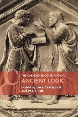 The Cambridge Companion to Ancient Logic (Cambridge Companions to Philosophy)