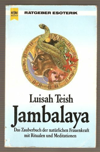 Jambalaya - Das Zauberbuch der natürlichen Frauenkraft mit Ritualen und Meditationen