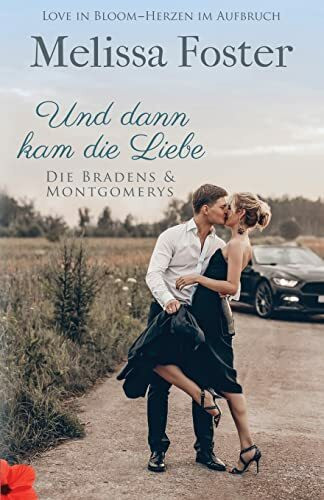 Und dann kam die Liebe (Die Bradens & Montgomerys, Band 9)