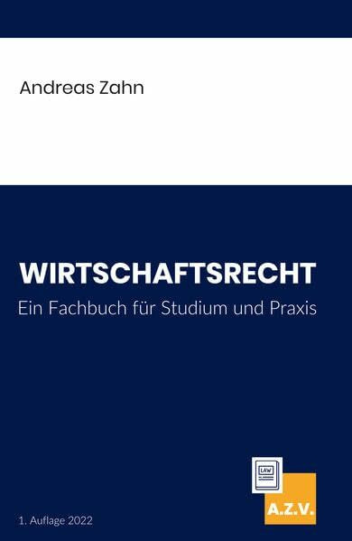 Wirtschaftsrecht: Ein Fachbuch für Studium und Praxis