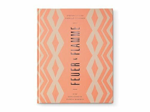 Feuer & Flamme: Namibia Kochbuch