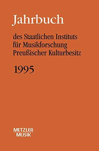 Jahrbuch des Staatlichen Instituts für Musikforschung Preußischer Kulturbesitz, 1995