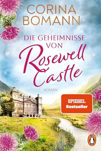 Die Geheimnisse von Rosewell Castle: Roman - Der Auftakt der neuen Familiensaga rund um eine traditionsreiche Butlerschule (Die Butlerschule, Band 1)