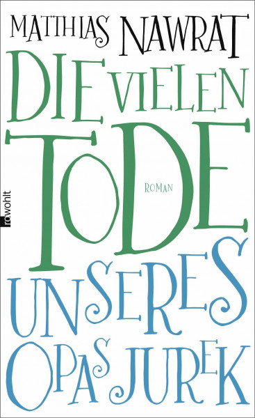 Die vielen Tode unseres Opas Jurek: Roman. Ausgezeichnet mit Förderpreis zum Bremer Literaturpreis 2016