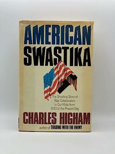 American Swastika/the Shocking Story of Nazi Collaborators in Our Midst from 1933 to the Present Day