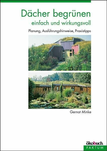 Dächer begrünen: Planung, Ausführungshinweise, Praxistipps