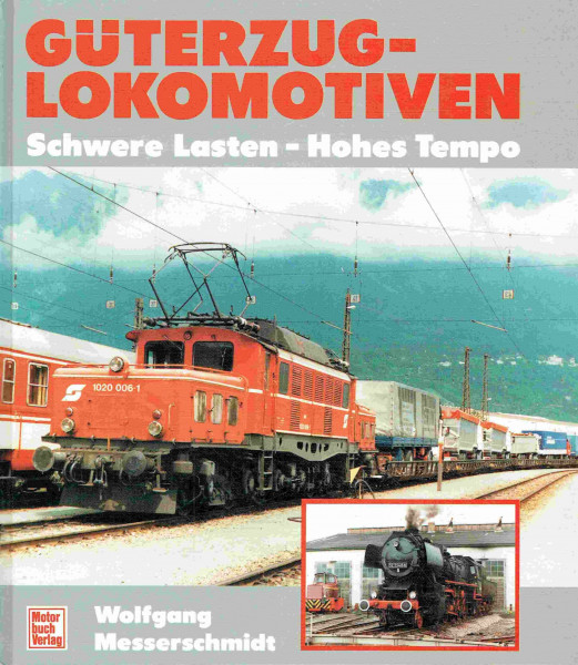 Güterzug-Lokomotiven. Schwere Lasten - Hohes Tempo
