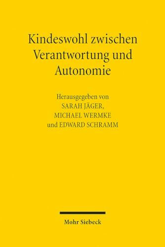 Kindeswohl zwischen Verantwortung und Autonomie: Juristische, theologische und pädagogische Zugänge