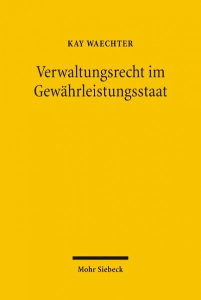 Verwaltungsrecht im Gewährleistungsstaat