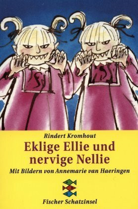 Eklige Ellie und nervige Nellie