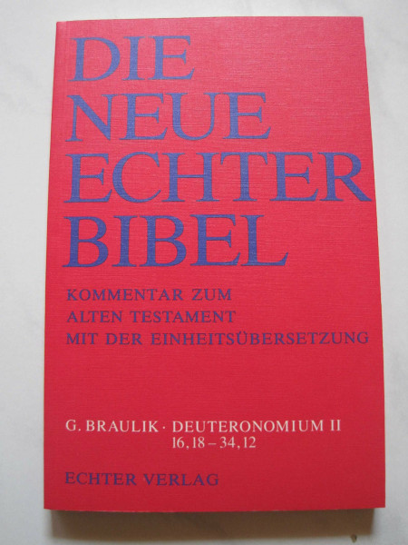 Die Neue Echter-Bibel. Kommentar / Kommentar zum Alten Testament mit Einheitsübersetzung / Deuteronomium II (16,18-34,12): LFG 28