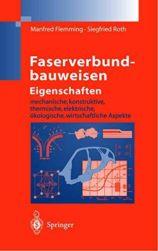 Faserverbundbauweisen Eigenschaften: mechanische, konstruktive, thermische, elektrische, ökolo...