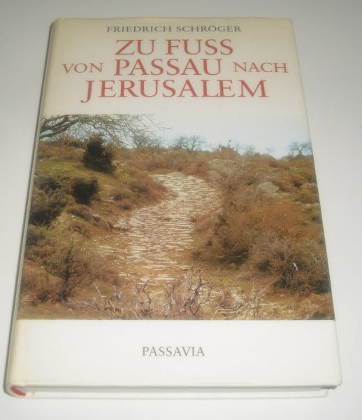Zu Fuss von Passau nach Jerusalem