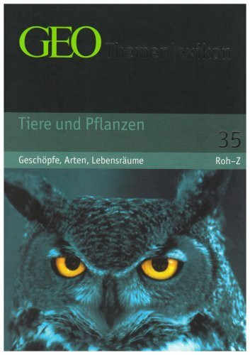 GEO Themenlexikon 35 Tiere und Pflanzen